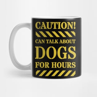 CAUTION: DOGS Mug